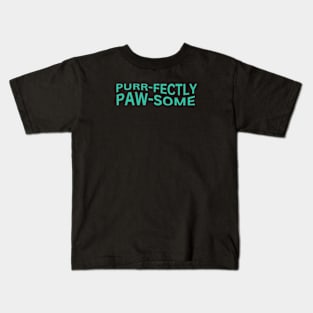 purrfectly pawsome Kids T-Shirt